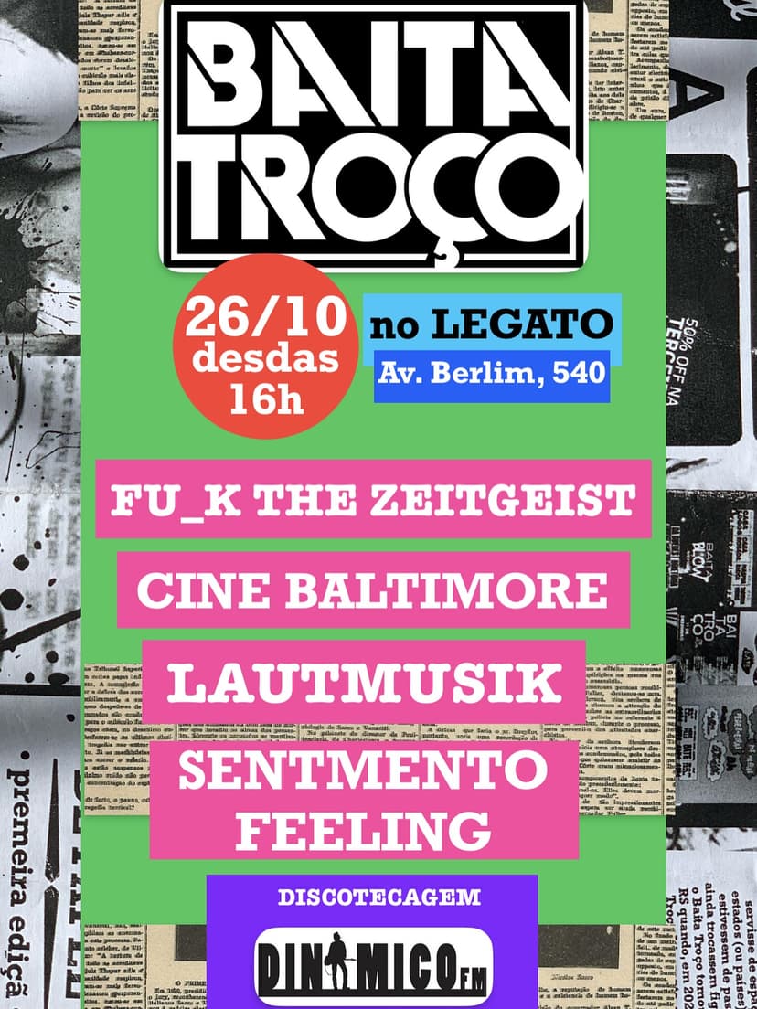 Baita Troço com Cine Baltimore, Lautmusik, fu_k_the_zeitgeist e grande elenco no Legato, neste domingo (26)