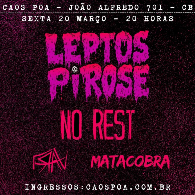 Frau, Matacobra e No Rest tocam com Leptospirose (SP) nesta sexta-feira (20), no Caos